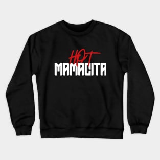 Spanish quotes hot mamacita funny Crewneck Sweatshirt